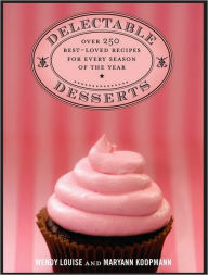 Title: Delectable Desserts, Author: Wendy Louise