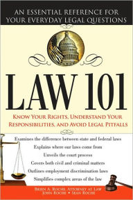 Title: Law 101: An Essential Reference for Your Everyday Legal Questions, Author: Brien Roche