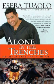 Title: Alone in the Trenches: My Life as a Gay Man in the NFL, Author: Esera Tuaolo