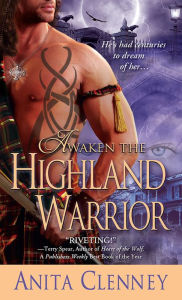 Title: Awaken the Highland Warrior, Author: Anita Clenney