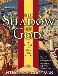 Title: The Shadow of God: A Novel of War and Faith, Author: Anthony Goodman