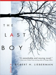 Title: The Last Boy: A Novel, Author: Robert Lieberman