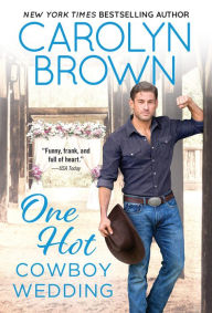 Title: One Hot Cowboy Wedding (Spikes & Spurs Series #4), Author: Carolyn Brown
