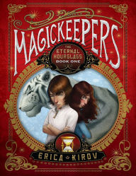 Title: Magickeepers: The Eternal Hourglass, Author: Erica Kirov