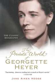 Title: The Private World of Georgette Heyer, Author: Jane Hodge