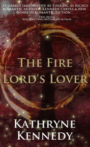 Title: The Fire Lord's Lover, Author: Kathryne Kennedy