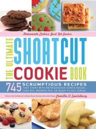 Title: The Ultimate Shortcut Cookie Book: 745 Scrumptious Recipes That Start with Refrigerated Cookie Dough, Cake Mix, Brownie Mix or Ready-to-Eat Cereal, Author: Camilla Saulsbury