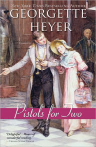 Title: Pistols for Two, Author: Georgette Heyer