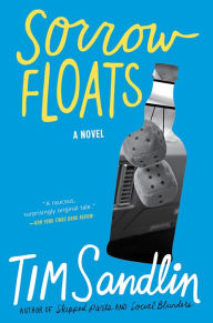 Title: Sorrow Floats, Author: Tim Sandlin