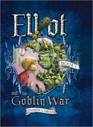 Title: Elliot and the Goblin War, Author: Jennifer Nielsen