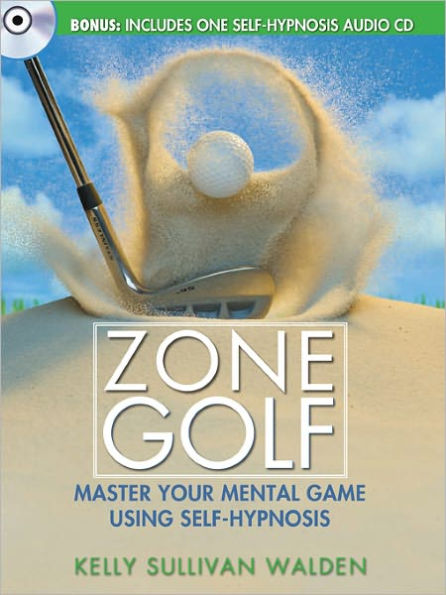 Zone Golf with CD: Master Your Mental Game Using Self-Hypnosis (Enhanced Edition)