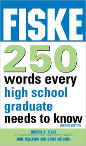 Title: Fiske 250 Words Every High School Graduate Needs to Know, Author: Edward Fiske