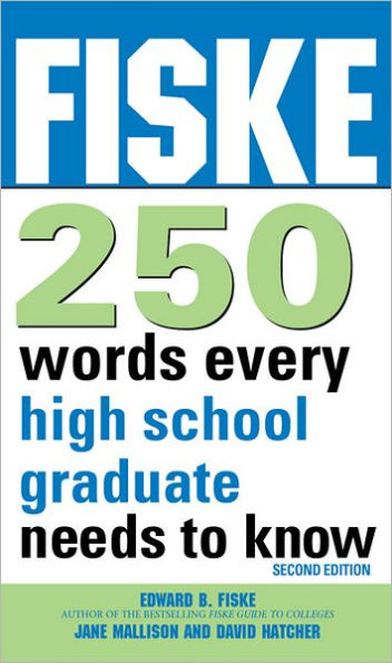 Fiske 250 Words Every High School Graduate Needs to Know