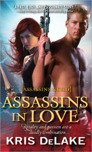 Title: Assassins in Love (Assassins Guild Series #1), Author: Kris DeLake