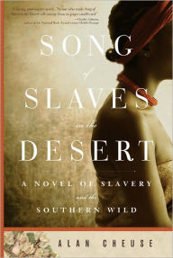 Title: Song of Slaves in the Desert, Author: Alan Cheuse