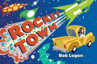 Title: Rocket Town, Author: Bob Logan