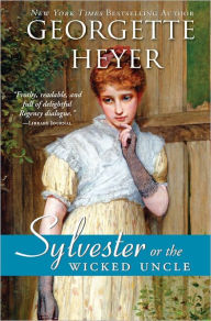 Title: Sylvester, or The Wicked Uncle, Author: Georgette Heyer