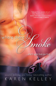 Title: Where There's Smoke, Author: Karen Kelley