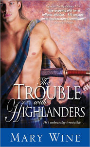 Title: The Trouble with Highlanders (Sutherlands Series #2), Author: Mary Wine