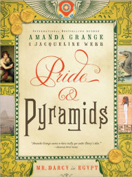 Title: Pride and Pyramids: Mr. Darcy in Egypt, Author: Amanda Grange