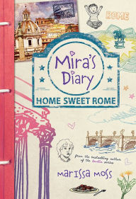 Title: Mira's Diary: Home Sweet Rome, Author: Marissa Moss