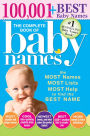 The Complete Book of Baby Names, 3E: The Most Names (100,001+), Most Unique Names, Most Idea-Generating Lists (600+) and the Most Help to Find the Perfect Name