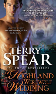 Title: A Highland Werewolf Wedding, Author: Terry Spear