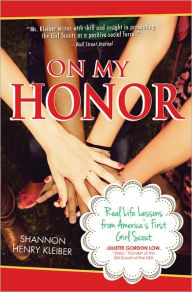 Title: On My Honor: Real Life Lessons from America's First Girl Scout, Author: Shannon Kleiber