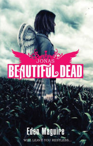 Title: Beautiful Dead Book 1: Jonas, Author: Eden Maguire