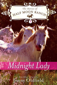 Title: Midnight Lady (Horses of Half Moon Ranch Series #5), Author: Jenny Oldfield