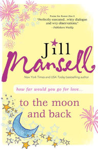 Title: To The Moon and Back, Author: Jill Mansell