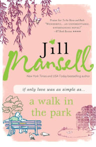 Title: A Walk in the Park, Author: Jill Mansell