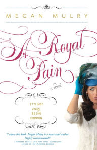 Title: A Royal Pain, Author: Megan Mulry