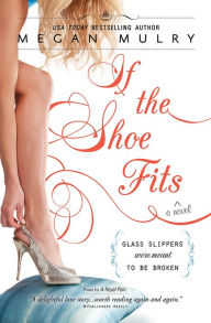 Title: If the Shoe Fits, Author: Megan Mulry