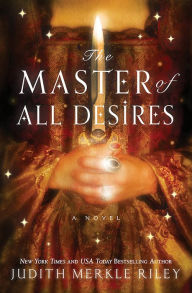 Title: The Master of All Desires, Author: Judith Merkle Riley