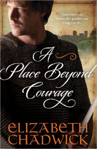 Title: A Place Beyond Courage, Author: Elizabeth Chadwick