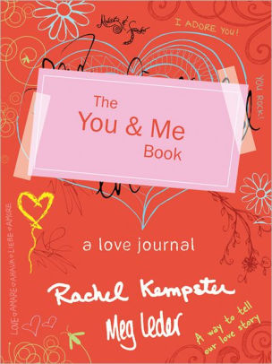 You And Me Book A Love Journal By Rachel Kempster Meg Leder Paperback Barnes Noble