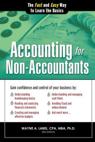 Title: Accounting for Non-Accountants: The Fast and Easy Way to Learn the Basics, Author: Wayne Label