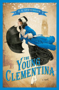 Title: The Young Clementina, Author: D.E. Stevenson