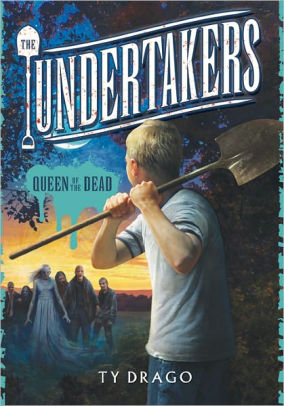 Title: The Undertakers: Queen of the Dead, Author: Ty Drago, Eric Williams