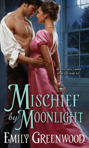 Title: Mischief by Moonlight, Author: Emily Greenwood