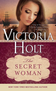 Title: The Secret Woman, Author: Victoria Holt