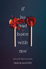 Title: If He Had Been with Me, Author: Laura Nowlin