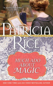 Title: Much Ado about Magic, Author: Patricia Rice