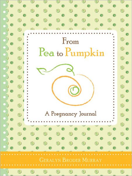 From Pea to Pumpkin: A Pregnancy Journal