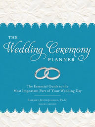 Title: The Wedding Ceremony Planner: The Essential Guide to the Most Important Part of Your Wedding Day, Author: Judith Johnson