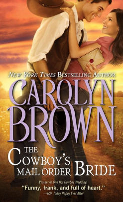 The Cowboy S Mail Order Bride By Carolyn Brown Nook Book Ebook