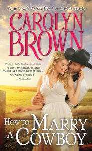 Title: How to Marry a Cowboy (Cowboys & Brides Series #4), Author: Carolyn Brown