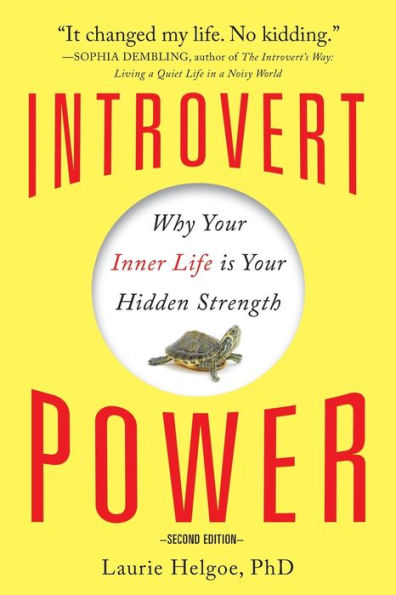 Introvert Power: Why Your Inner Life Is Your Hidden Strength