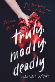 Title: Truly, Madly, Deadly: An Edge-of-Your-Seat Thriller, Author: Hannah Jayne